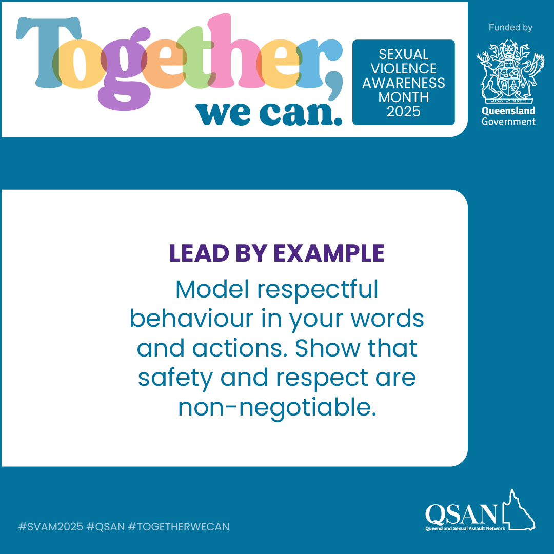 Text reads: Lead by example. Model respectful behaviour in your words and actions. Show that safety and respect are  non-negotiable.
